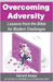 Overcoming Adversity Lessons from the Bible for Modern Challenges by Gerard Assey