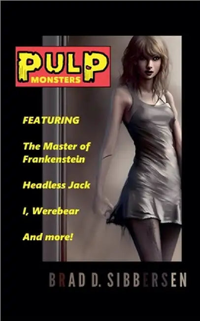 Pulp: Monsters by Sibbersen, Brad D.