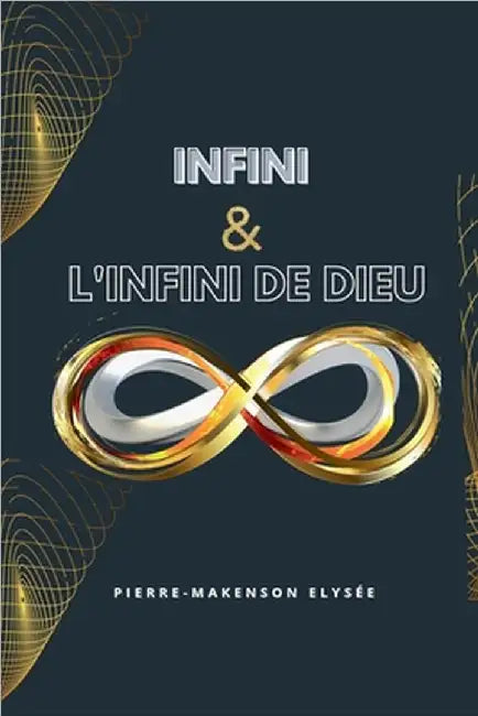 Infini et l'Infini de Dieu by Pierre Makenson Elysee
