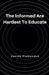 The Informed Are Hardest To Educate by Vanida Plamondon