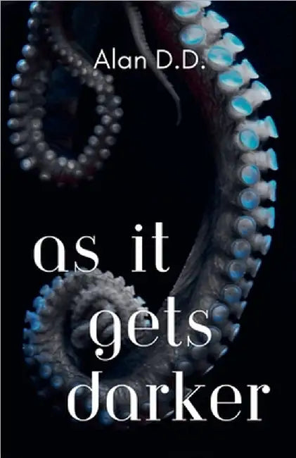 As It Gets Darker by D. D., Alan