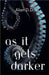 As It Gets Darker by D. D., Alan
