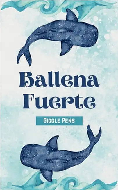 Ballena Fuerte by Giggle Pens