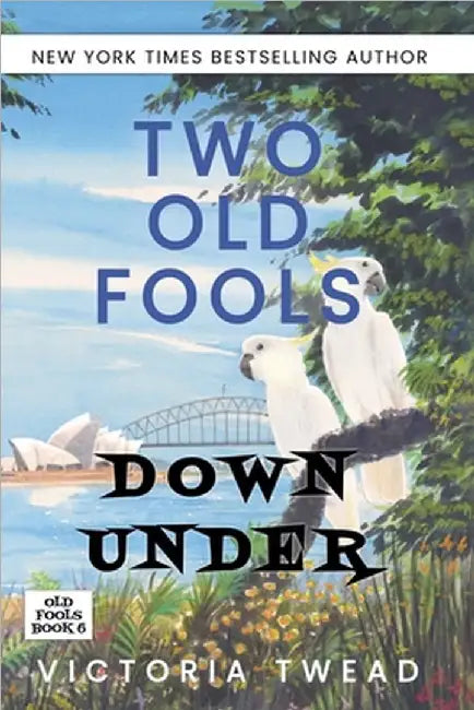 Two Old Fools Down Under by Twead, Victoria