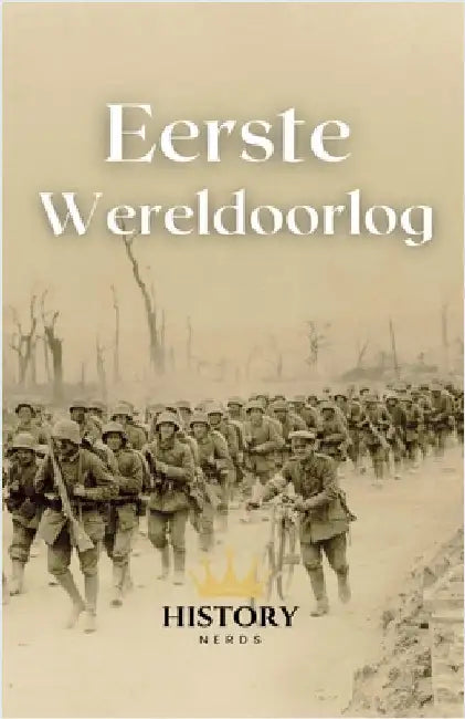 Eerste Wereldoorlog by History Nerds