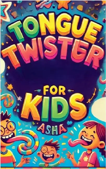 Tongue Twisters for Kids by Asha