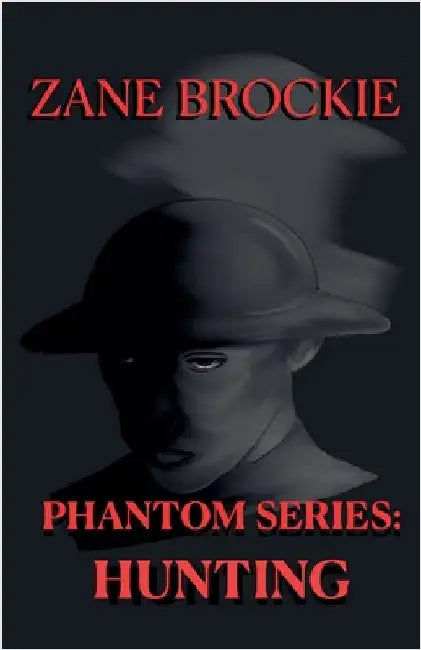 Phantom Series: Hunting by Brockie, Zane