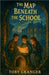 The Map Beneath the School by Toby Granger