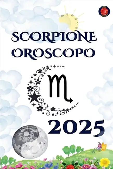 Scorpione Oroscopo 2025 by Rubi, Alina