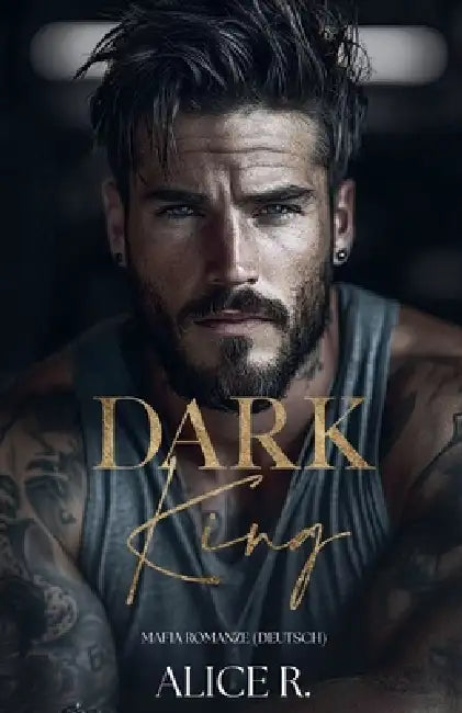 Dark King: Mafia Romanze (Deutsch) by Alice R