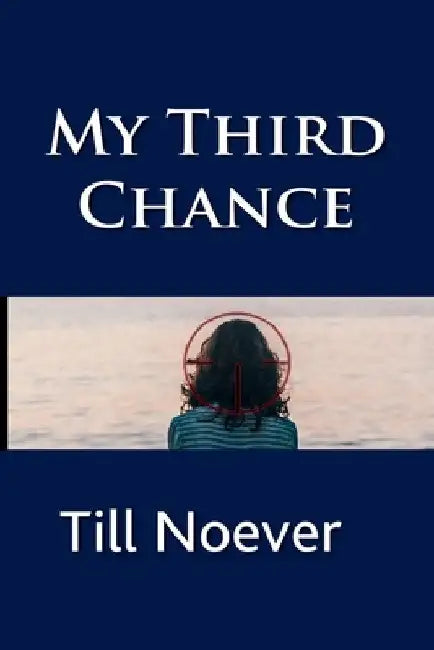 My Third Chance by Till Noever