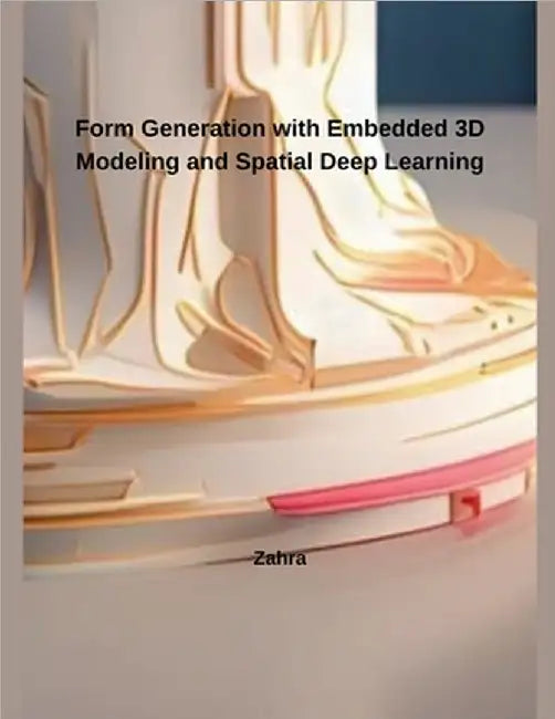 Form Generation with Embedded 3D Modeling and Spatial Deep Learning by Zahra