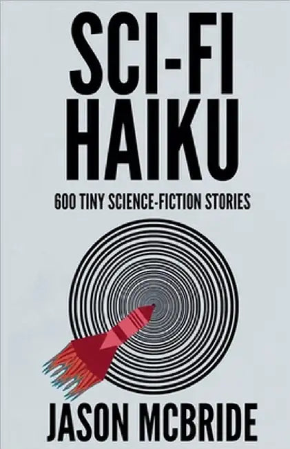 Sci-Fi Haiku by Jason McBride