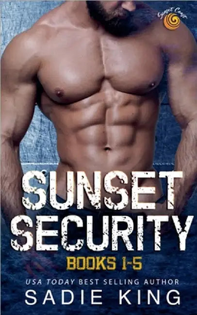 Sunset Security Books 1-5 by Sadie King