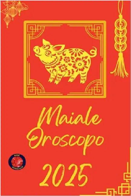 Maiale Oroscopo 2025 by Alina Rubi