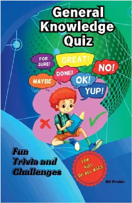 General Knowledge Quiz: Fun Trivia and Challenges for Kids of All Ages! by Rc Prabir