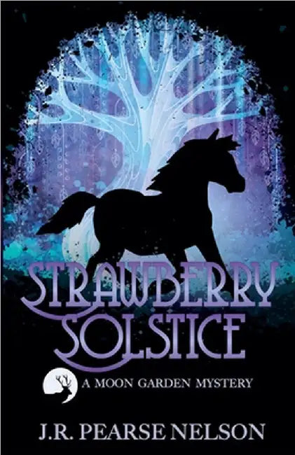 Strawberry Solstice by Nelson, J. R. Pearse