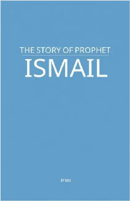 The Story of Prophet Ismail by Maa