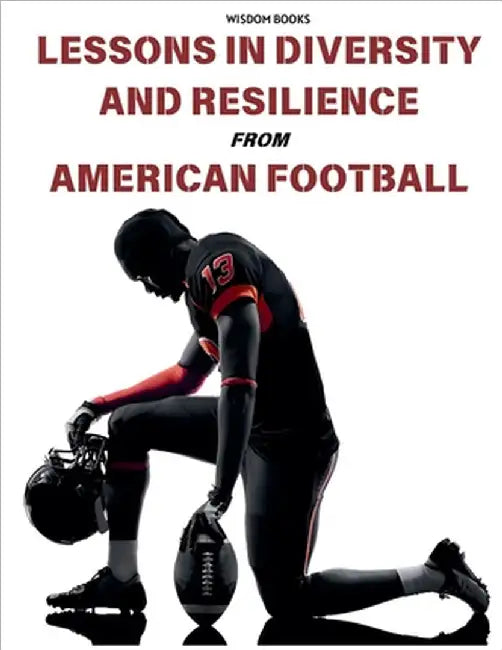 Lessons in Diversity and Resilience from American Football by Wisdombooks