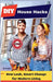 DIY House Hacks (Part 2): New Look, Smart Change for Modern Living by Rc Prabir