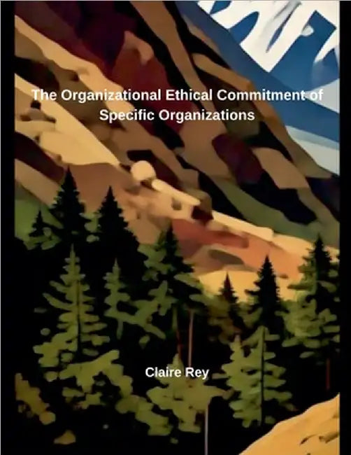The Organizational Ethical Commitment of Specific Organizations by Claire Rey