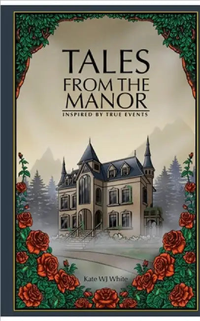 Tales from the Manor by Katewjwhite