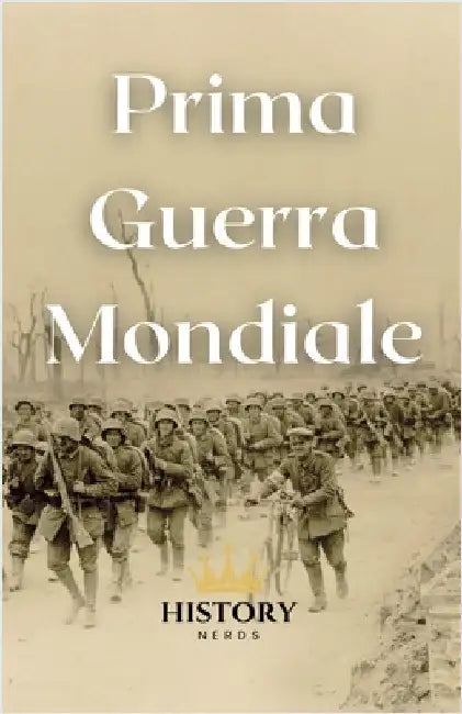 Prima Guerra Mondiale by Nerds, History