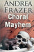 Choral Mayhem by Frazer, Andrea