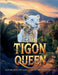 The Tigon Queen by Harondo Evans
