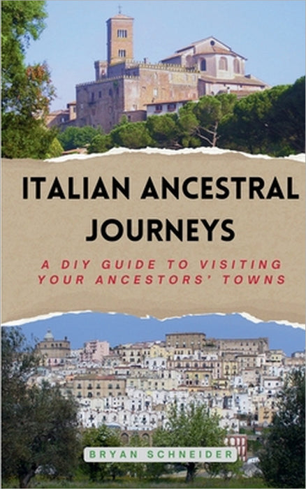 Italian Ancestral Journeys by Bryan Schneider