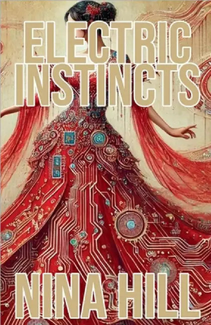 Electric Instincts by Hill, Nina