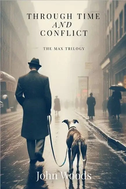 Through Time and Conflict by John Woods