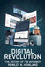 Digital Revolution: The History of the Internet by Rowley N. Howland