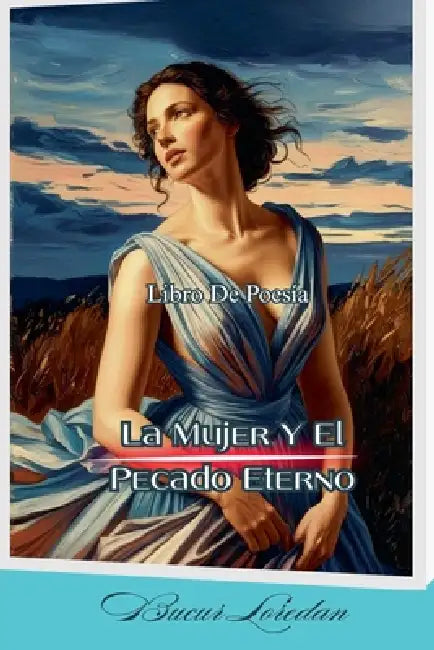 Libro De Poesía La Mujer Y El Pecado Eterno by Bucur Loredan