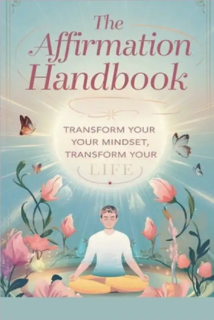The Affirmation Handbook by Timothy Scott Phillips
