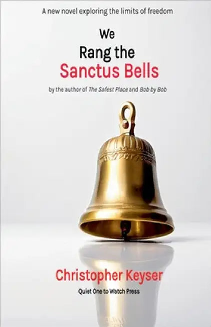 We Rang the Sanctus Bells by Keyser, Christopher
