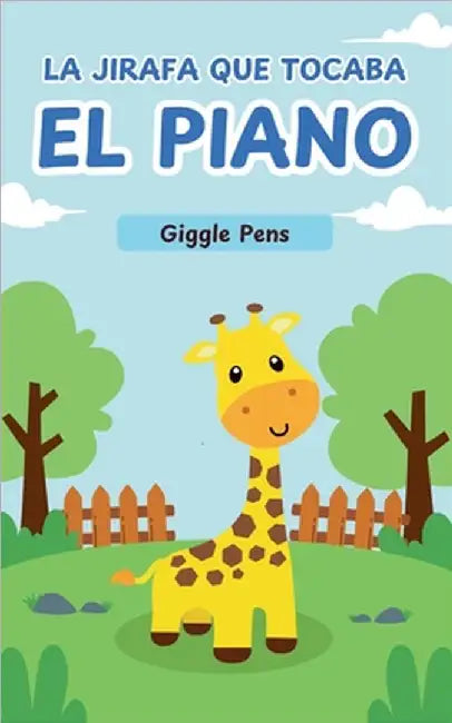 La Jirafa que Tocaba el Piano by Pens, Giggle