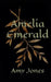 Amelia Emerald by Amy L. Jones