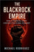 The BlackRock Empire: How a Financial Giant Controls the Global Economy by Rodriguez, Michael