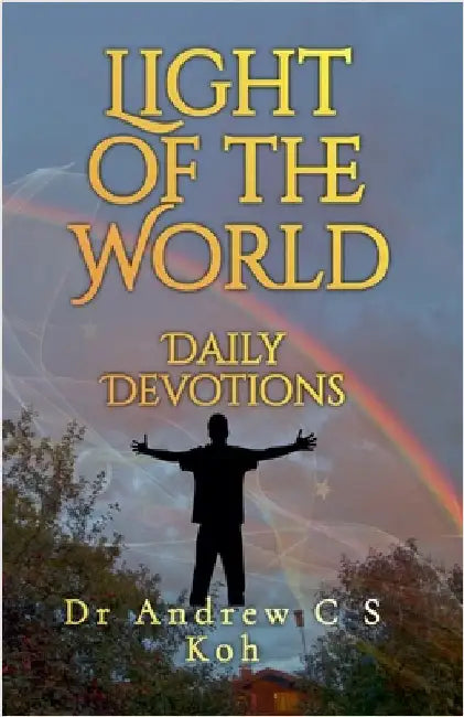 Light of the World Daily Devotions by Koh, Andrew C. S.