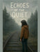 Echoes of the Quiet by Ritz