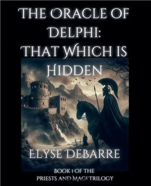 The Spy of Delphi: That Which is Hidden by Elyse Debarre