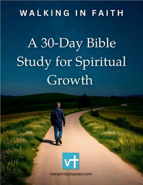 Walking in Faith: A 30-Day Bible Study for Spiritual Growth by Visionaries, Verse