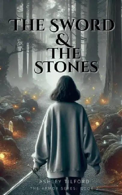 The Sword & The Stones by Ashley Tilford