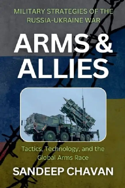 Arms and Allies by Sandeep Chavan