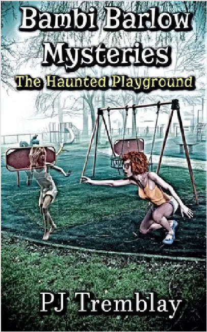 The Haunted Playground by Pj Tremblay