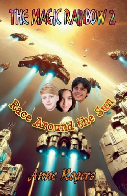 The Magic Rainbow Book Two: Race Around the Sun by Anne Rogers