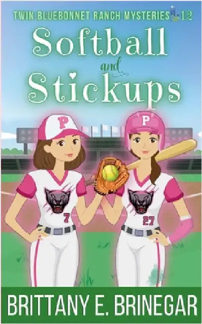 Softball and Stickups by Brittany E. Brinegar