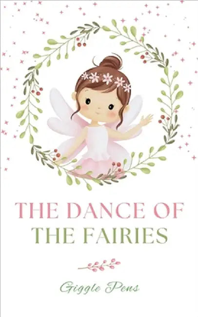 The Dance of the Fairies by Giggle Pens
