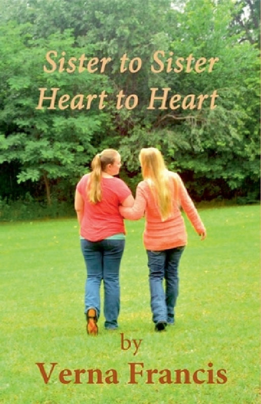 Sister to Sister, Heart to Heart by Verna Francis